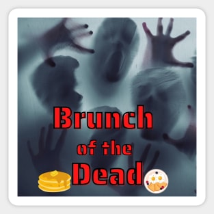 Brunch of the Dead Sticker